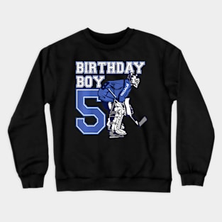 Kids 5 Year Old Ice Hockey Goalie Themed Birthday 5Th Boy Crewneck Sweatshirt